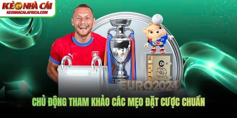 Chủ động tham khảo các mẹo đặt cược chuẩn